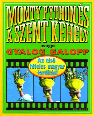 Monty Python és A Szent Kehely avagy Gyalog Galopp