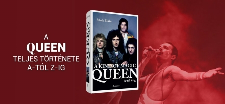 A Kind of Magic – A Queen teljes története A-tól Z-ig